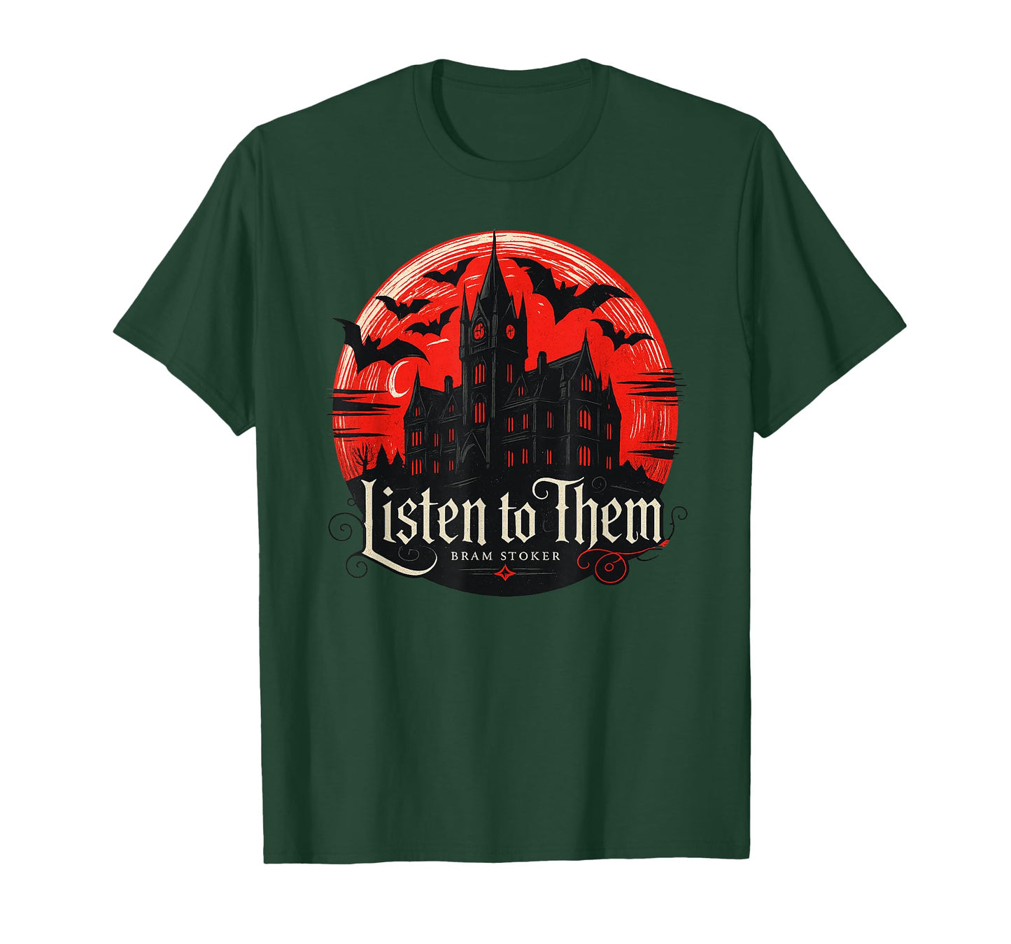 Listen to Them - Bram Stoker's Vampire Dracula Quote T-Shirt
