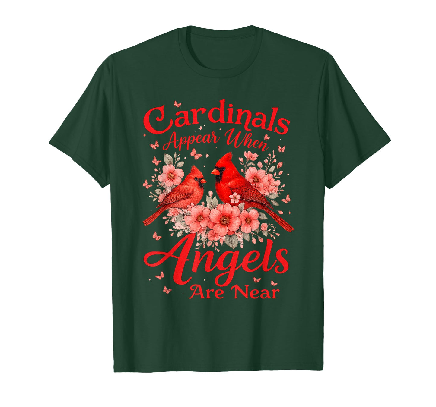 Cardinals Appear When Angels are Near Memorial Quote Bird T-Shirt