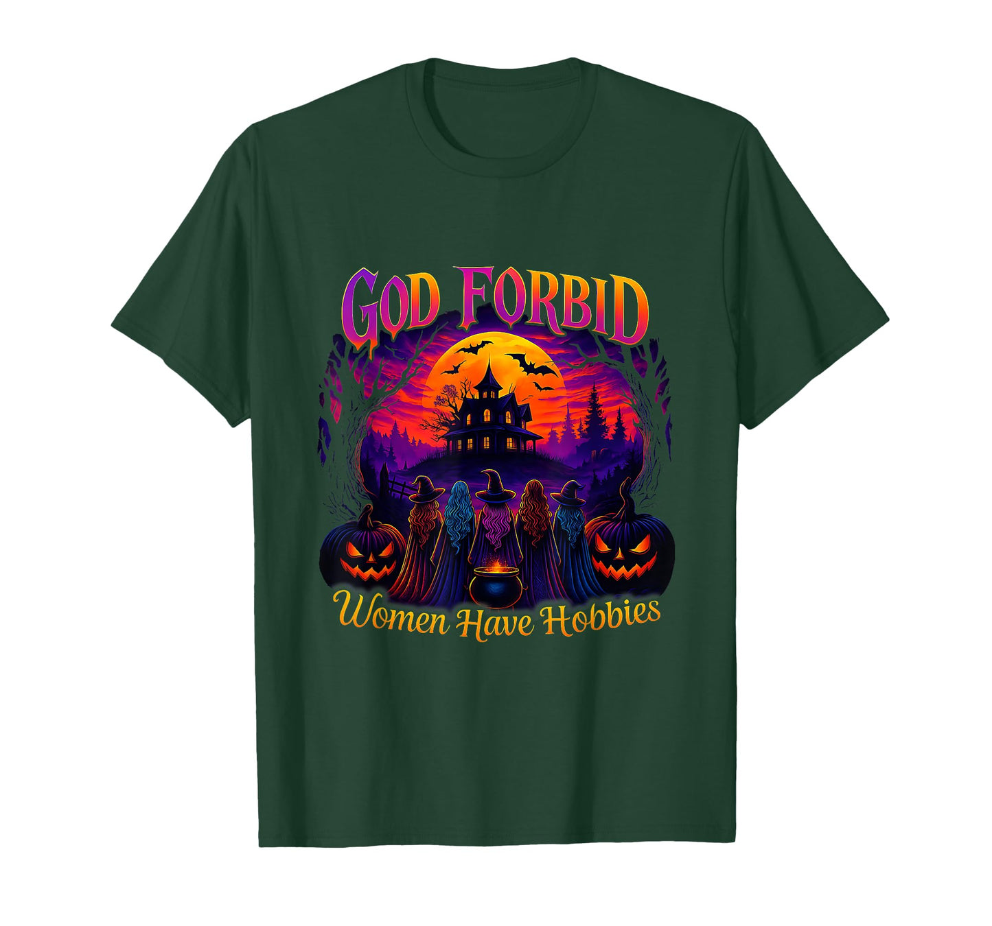 God Forbid Halloween Spooky Season Witch Women Have Hobbies T-Shirt