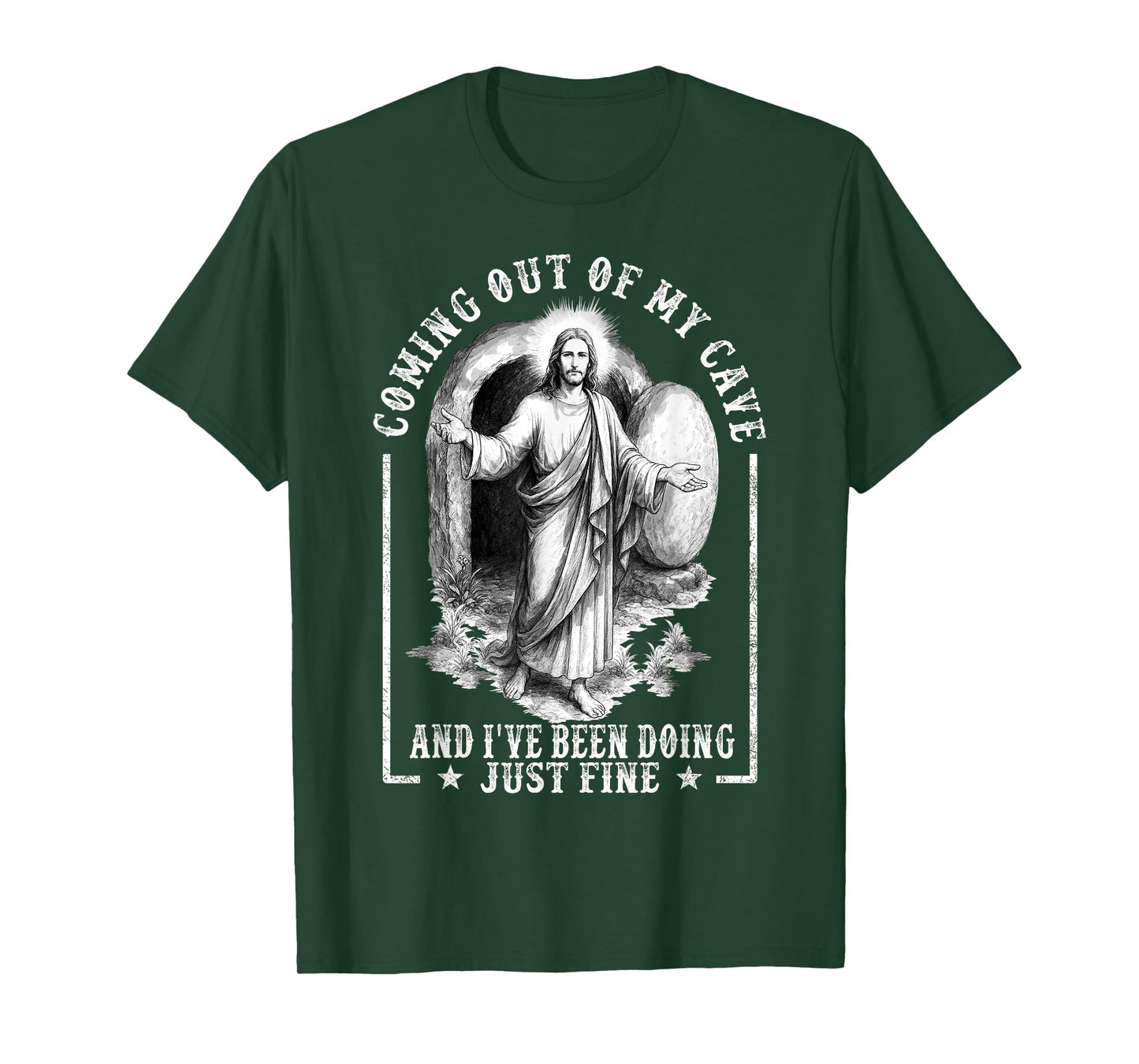 Jesus Coming Out Of My Cave And I've Been Doing Just Fine T-Shirt