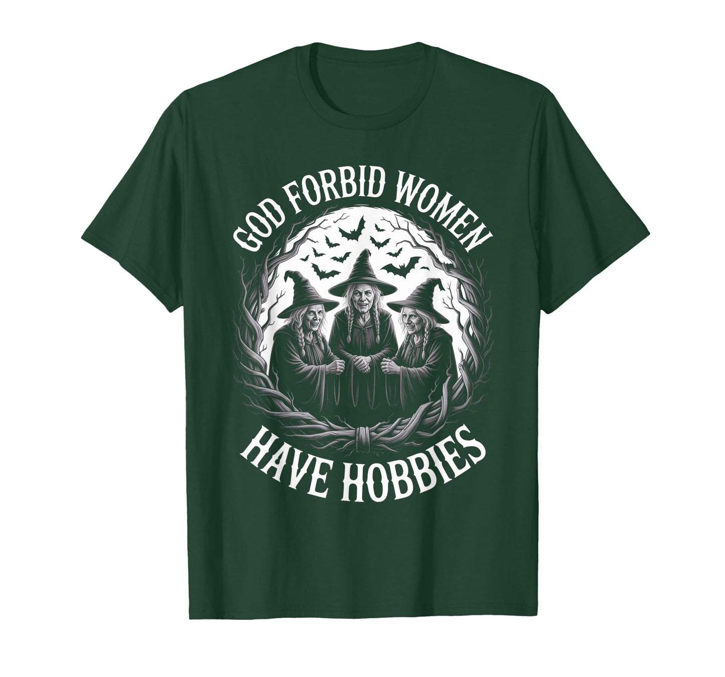 God Forbid Women Have Hobbies, Funny Witch T-Shirt