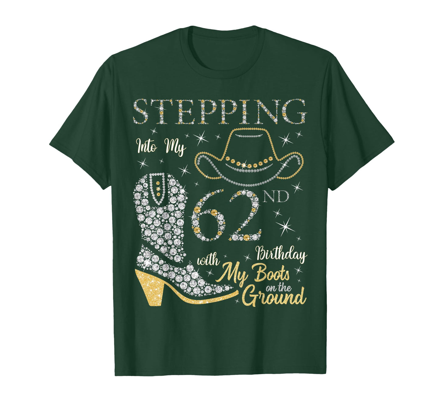 Stepping Into My 62nd Birthday With My Boots On The Ground T-Shirt