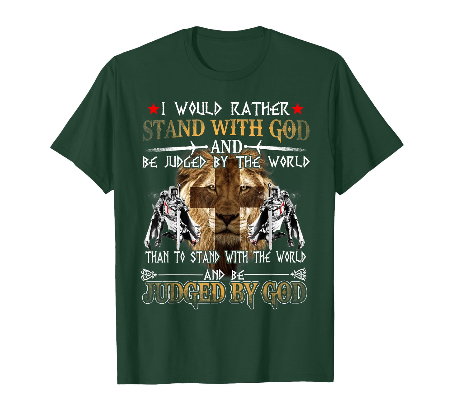 I Would Rather Stand With God Knight Templar T-Shirt