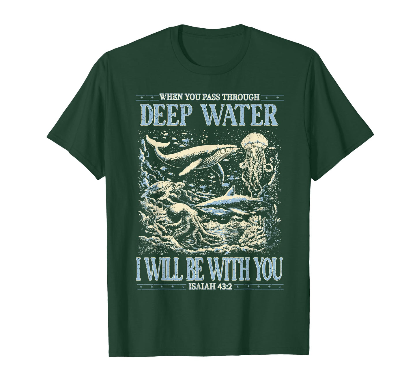 When You Pass Through Deep Waters I Will Be with You Faith T-Shirt