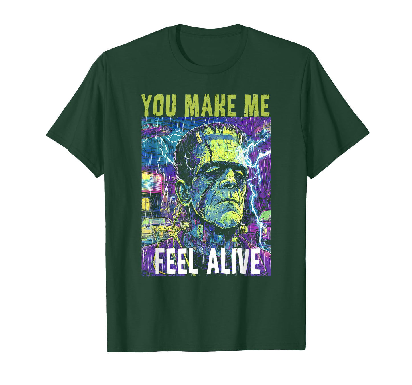 Retro Funny You Make Me Feel Alive Frankenstein Monster T-Shirt