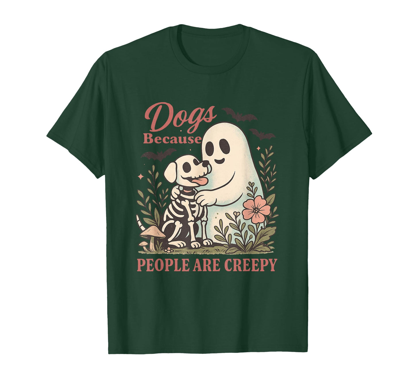 Dogs Because People Are Creepy Quote T-Shirt
