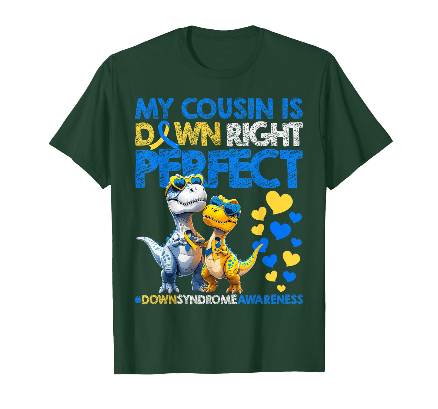 My Cousin Is Down Right Perfect Down Syndrome Awareness T21 T-Shirt