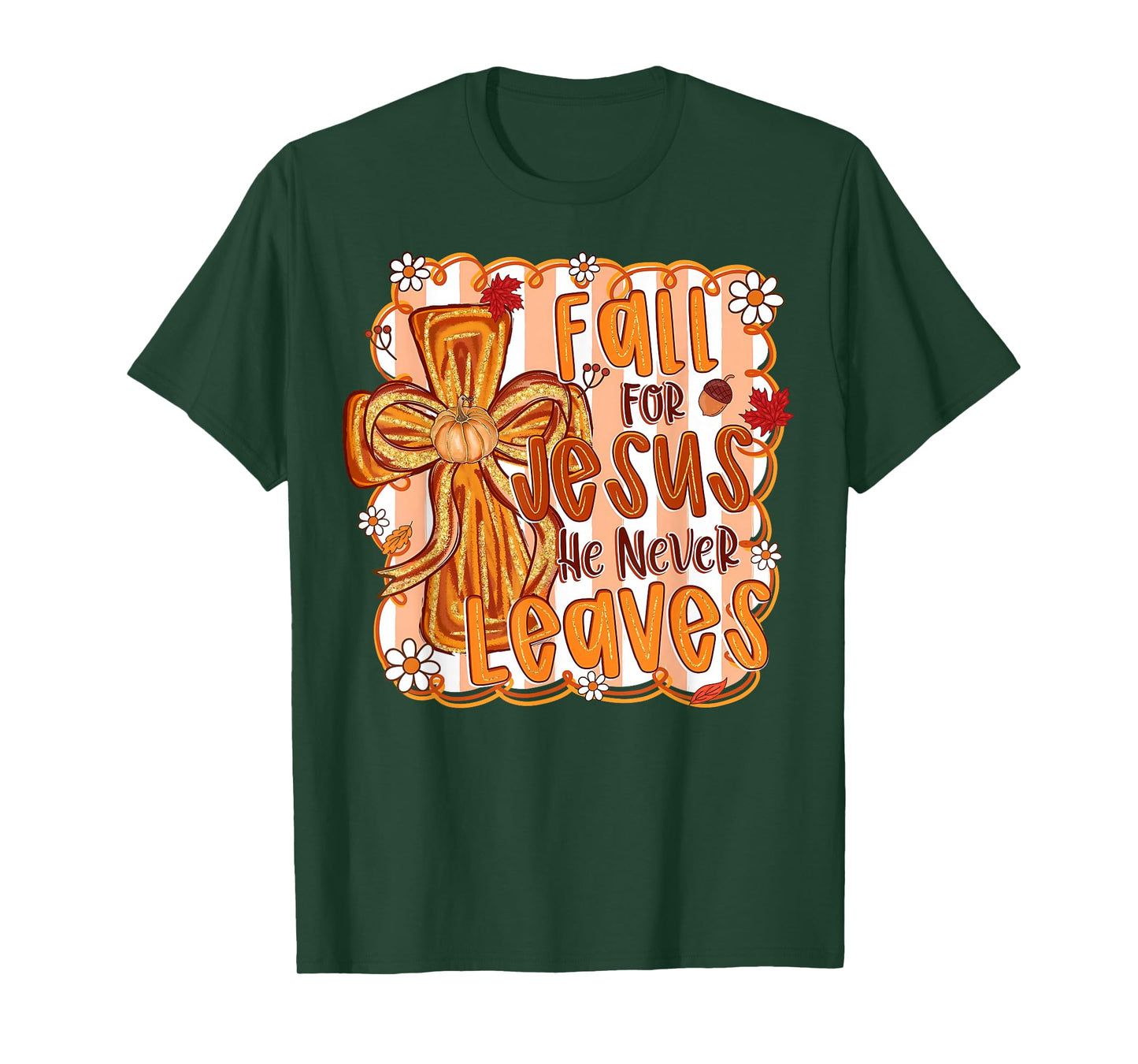 Fall for Jesus He Never Leaves Autumn Christian Thanksgiving T-Shirt