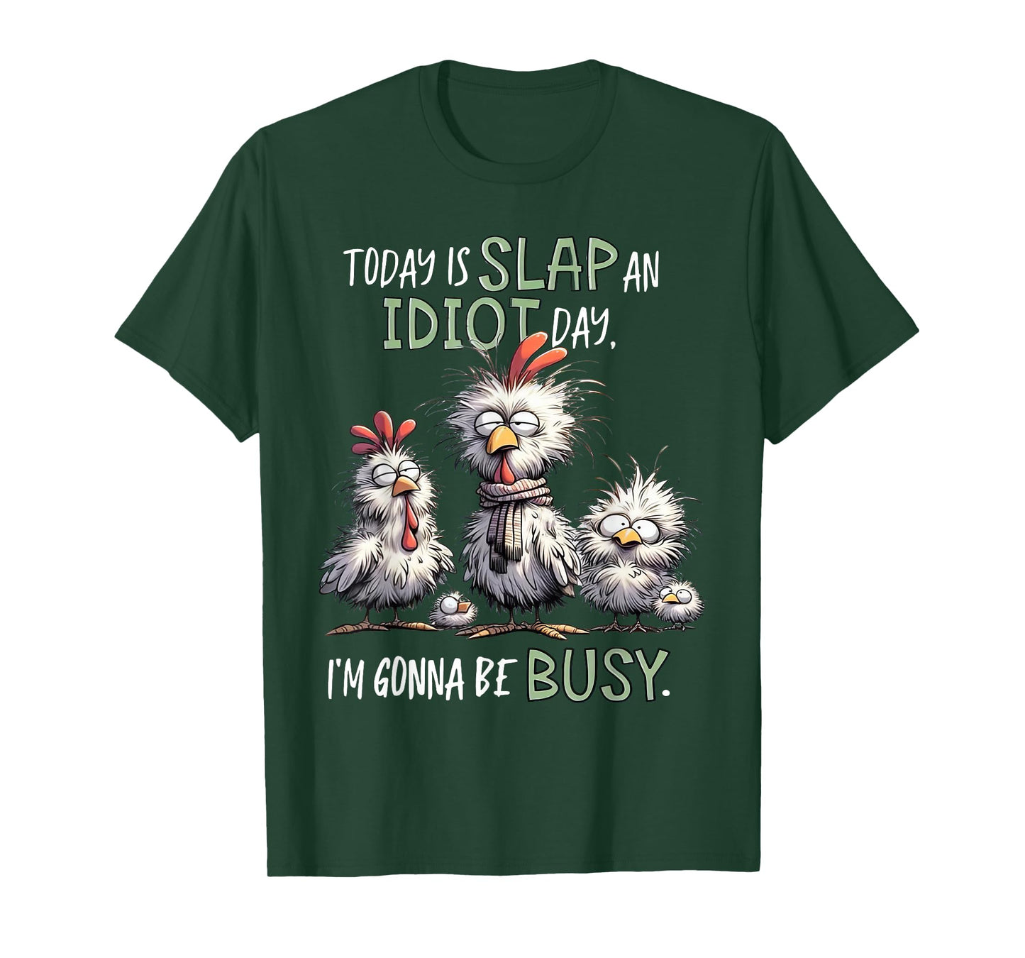 Today Is Slap An Idiot Day I'm Gonna Be Busy Funny Birds T-Shirt