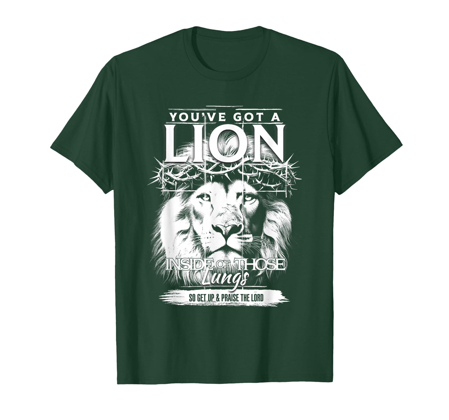 You Got A Lion Head Crown of Thorns Lung Get Up The Lord T-Shirt