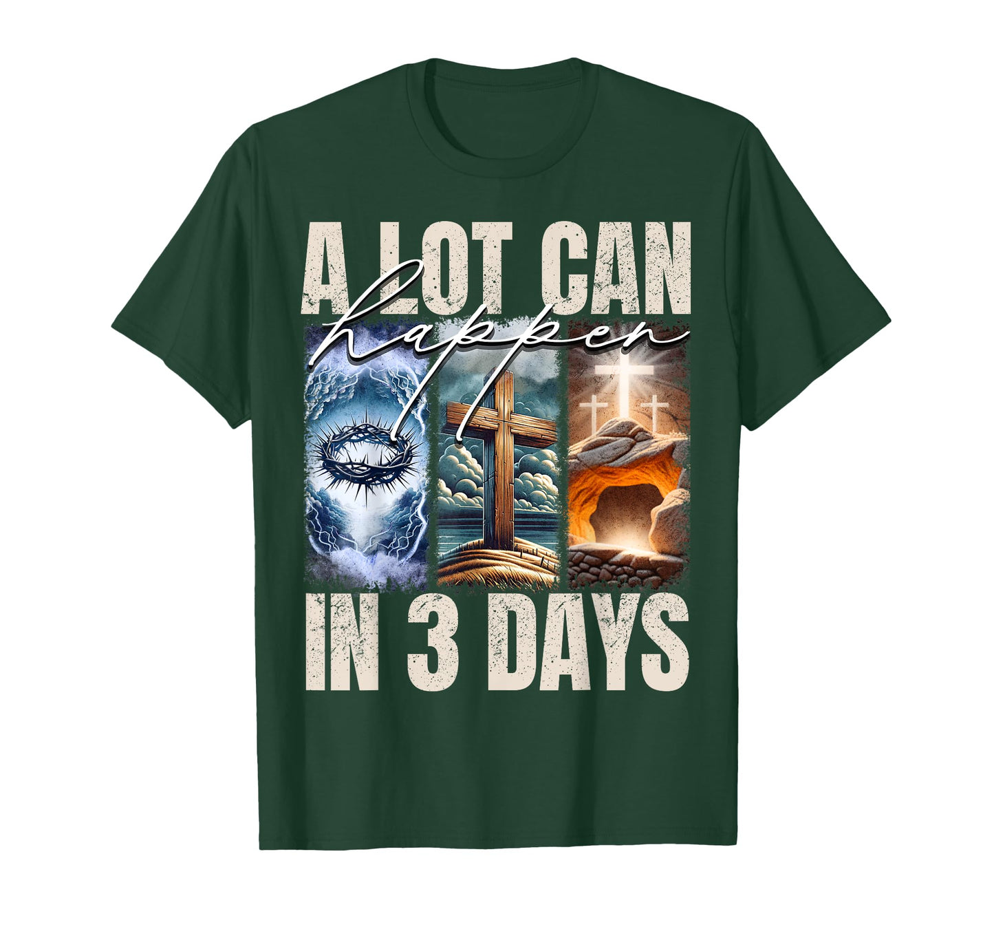 A Lot Can Happen In 3 Days Religious Jesus Cross Christian T-Shirt