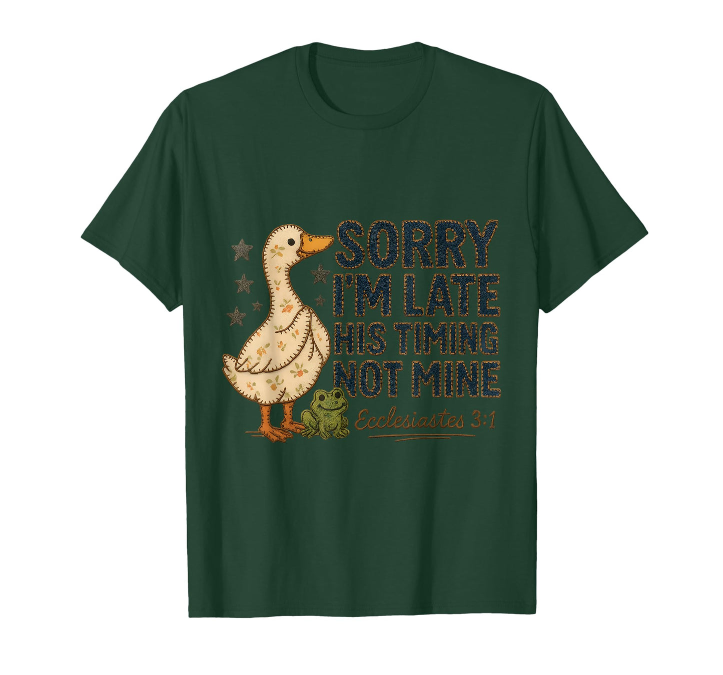 Sorry I’m Late His Timing Not Mine Duck Frog Faith T-Shirt