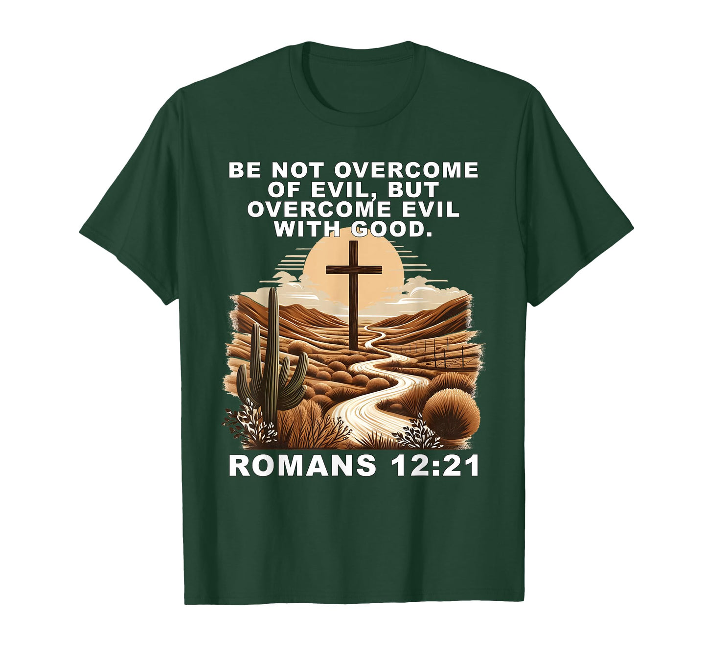 Romans 12:21 Overcome Evil with Good Christ Jesus Christian T-Shirt