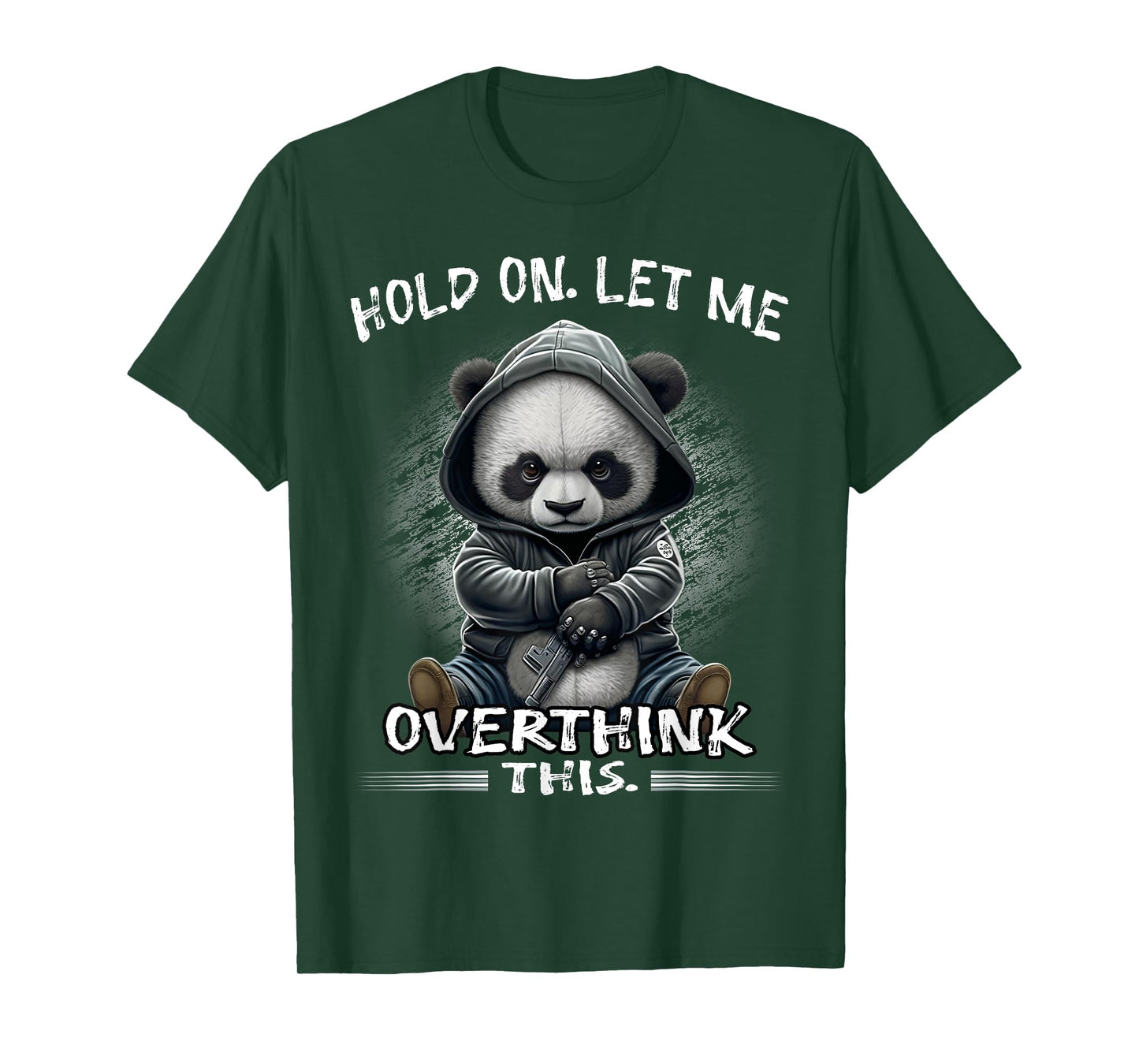 Funny Sarcastic Quote Hold On Let Me Overthink This T-Shirt