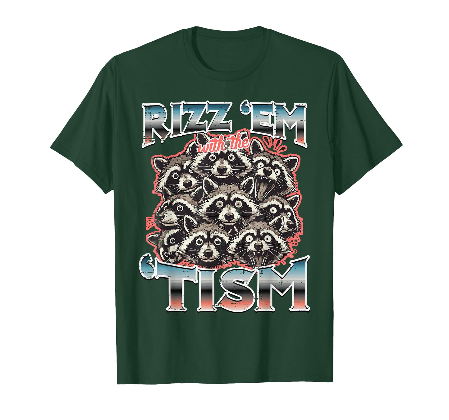 Rizz Em With Tism Raccoons Funny Saying Autism Men Women Kid T-Shirt