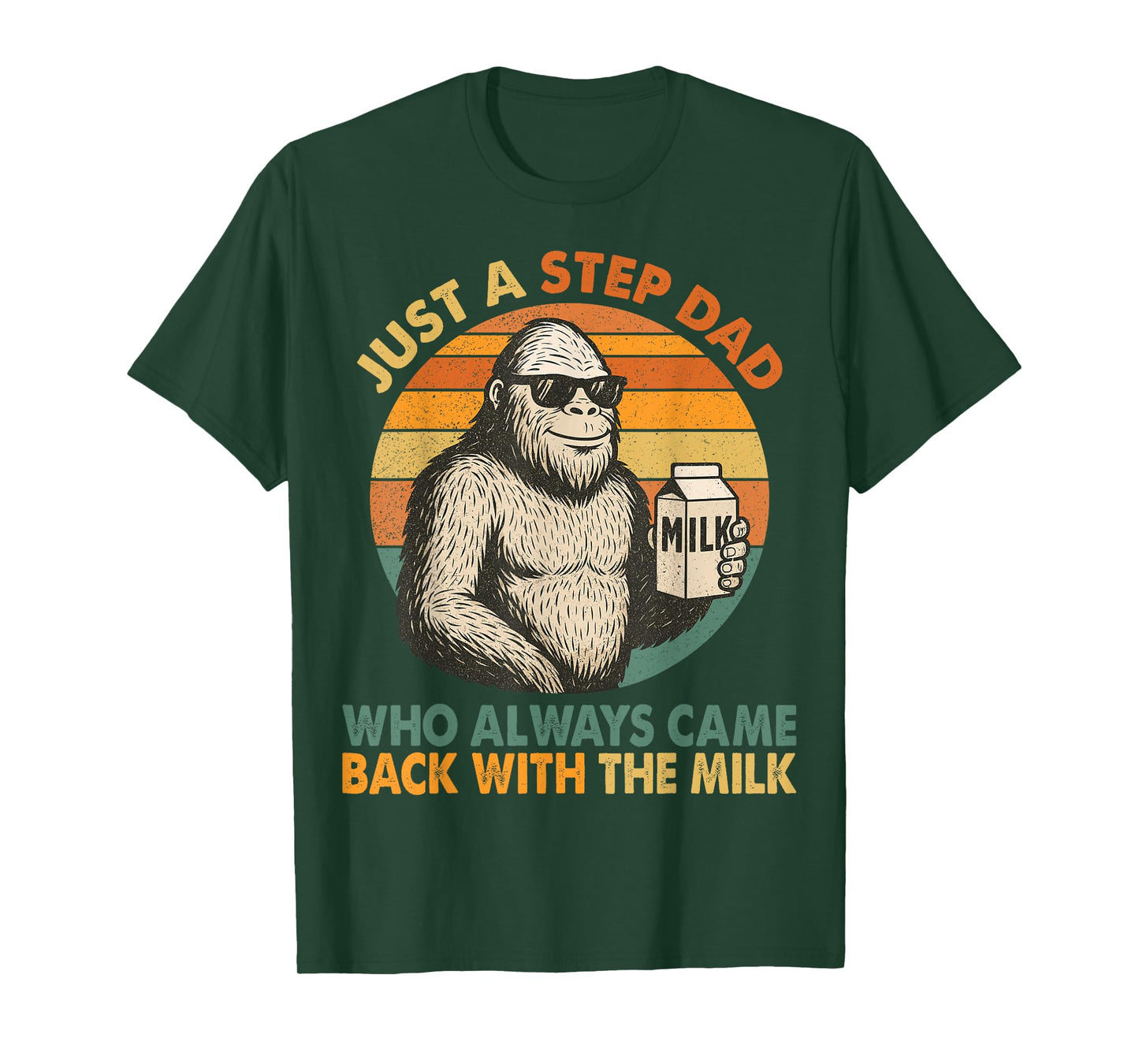 Just A Step Dad Who Always Came Back With The Milk Funny Dad T-Shirt