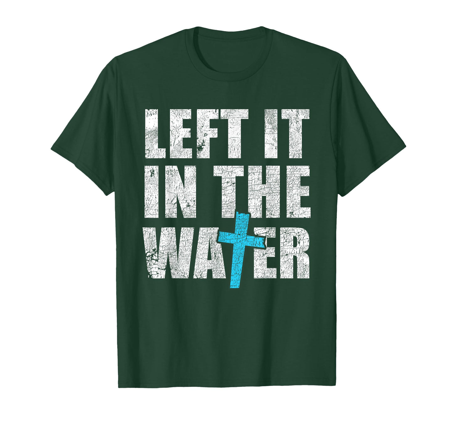 Left In The Water Baptized Christian Jesus God Baptism T-Shirt
