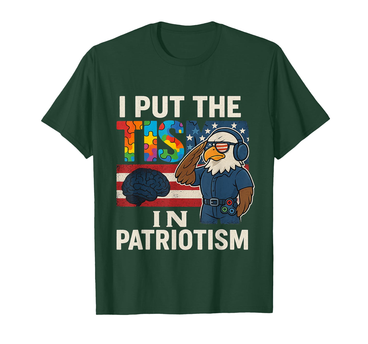 I Put The Tism in Patriotism Sergeant Eagle American T-Shirt