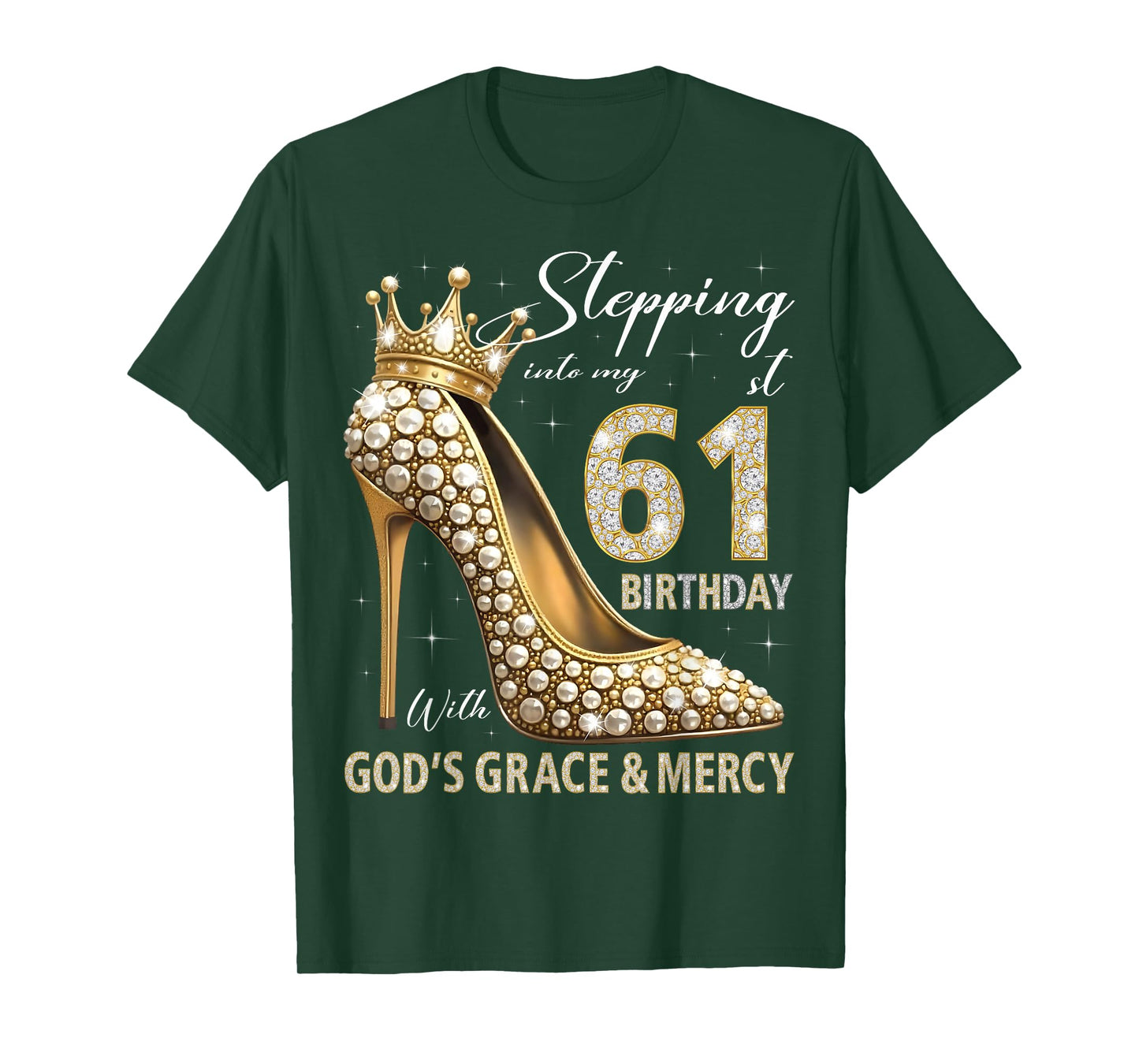 Stepping Into My 61st Birthday With God's Grace & Mercy T-Shirt