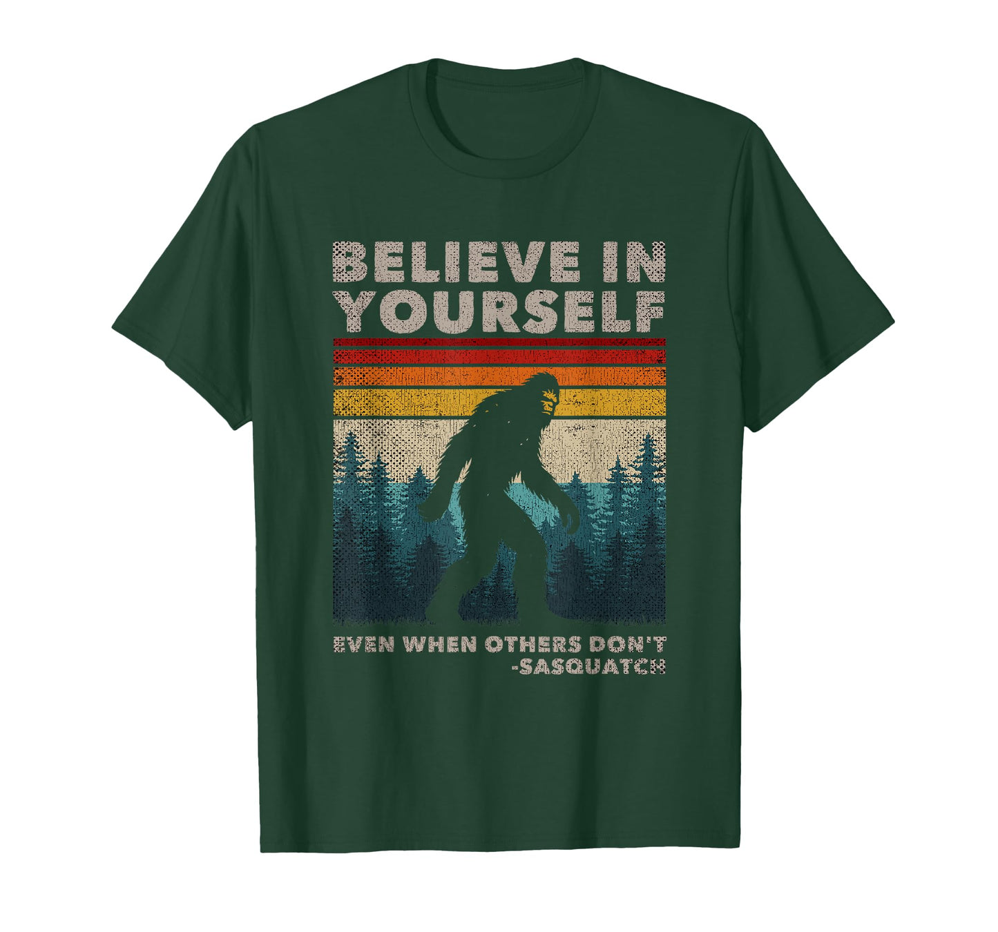Humor Bigfoot Gifts Big Foot Believer Men Women Believe In Yourself Motivational Quote Funny Sasquatch T-Shirt, Small, Black