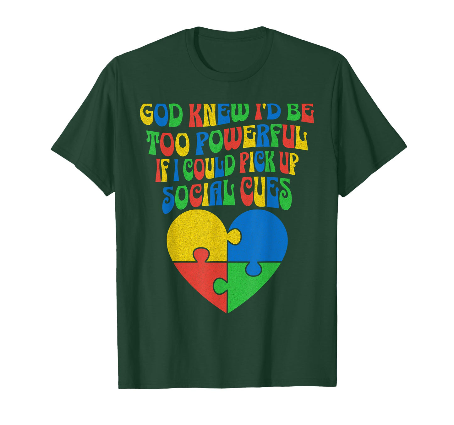 God Knew I'd Be Too Powerful If I Could Pick Up Social Cues T-Shirt