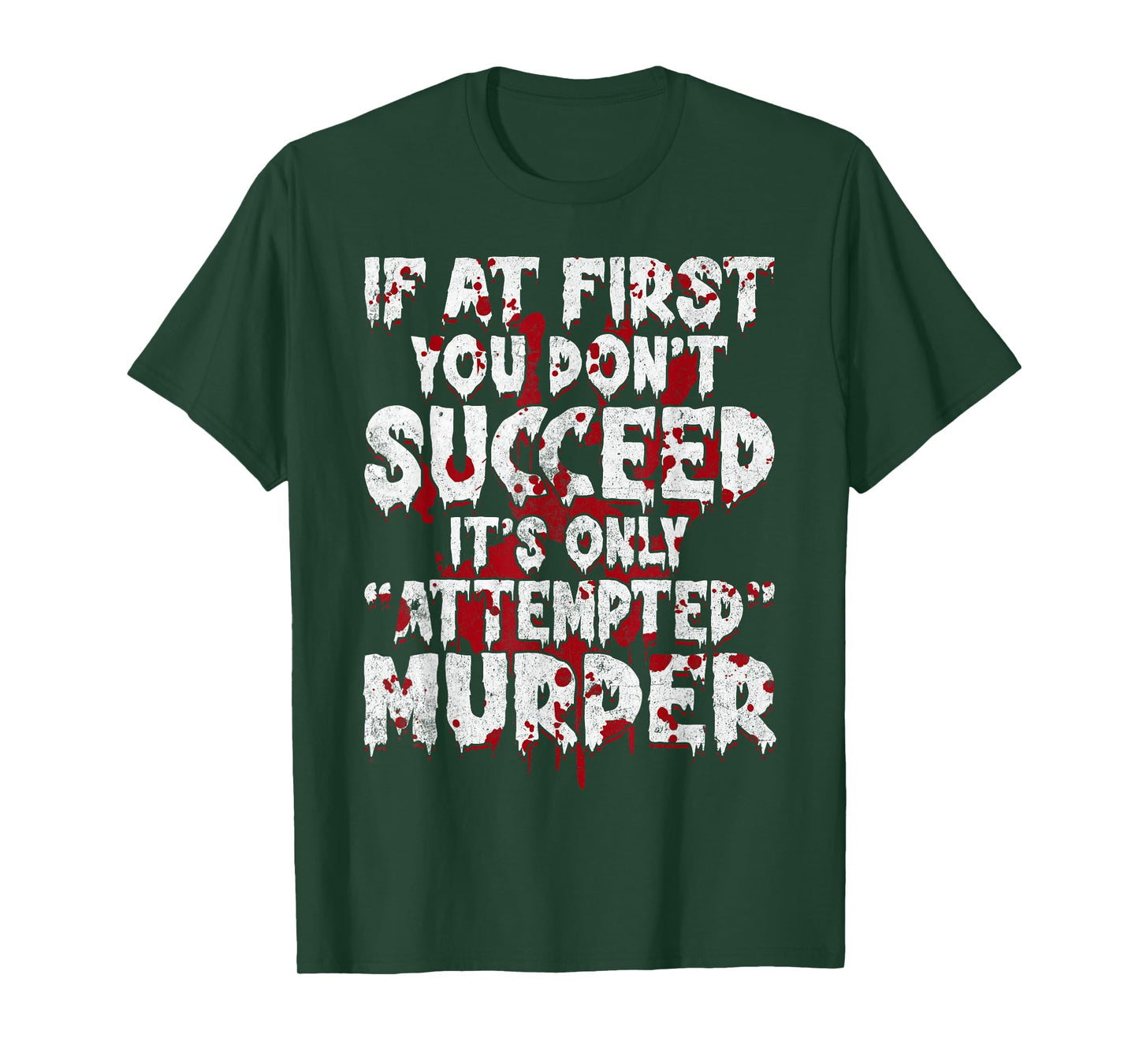 If At First You Don’t Succeed Funny Attempted Murder Men T-Shirt