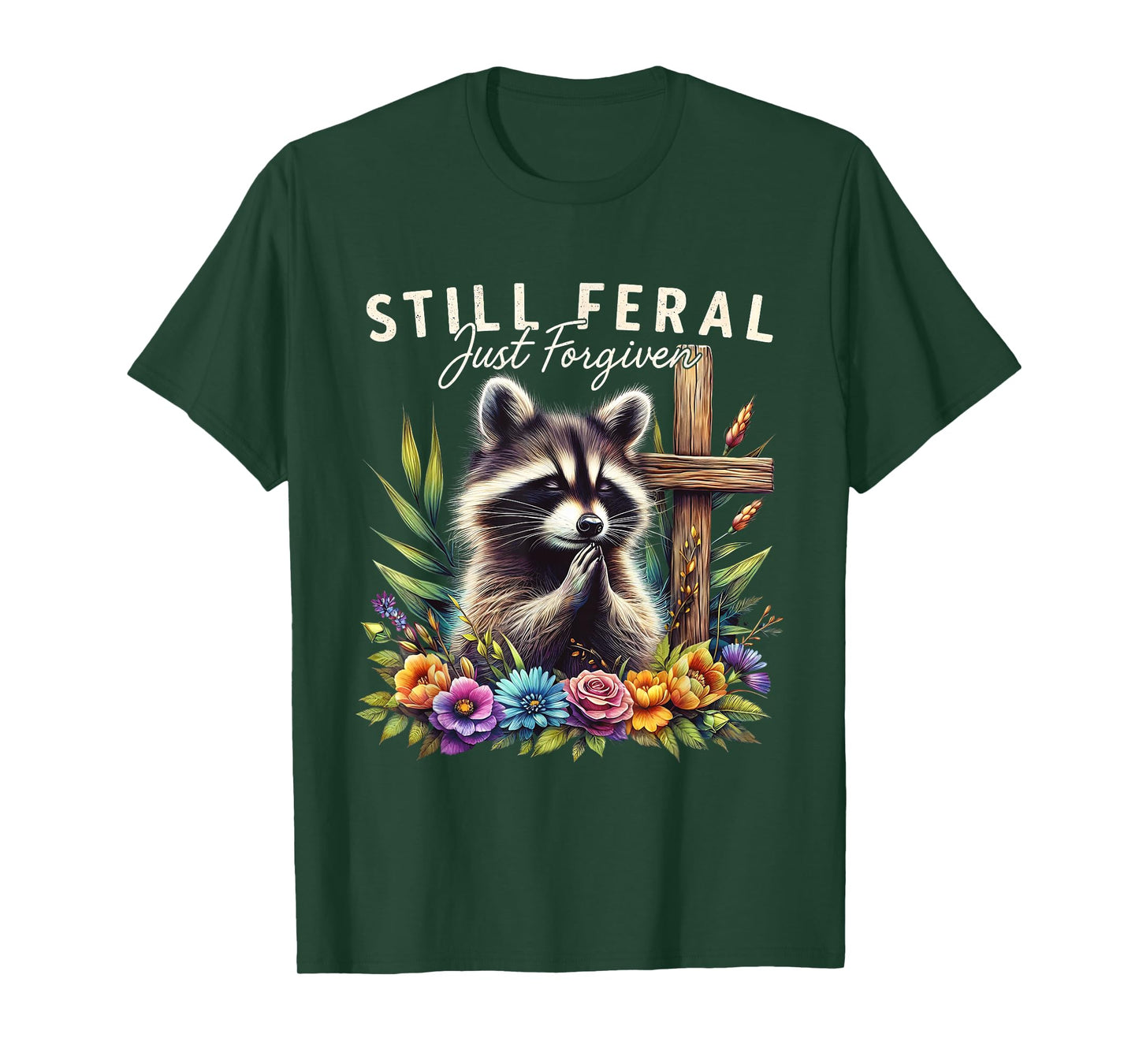 Christian Raccoon Faith Still Feral Just Forgiven Funny T-Shirt