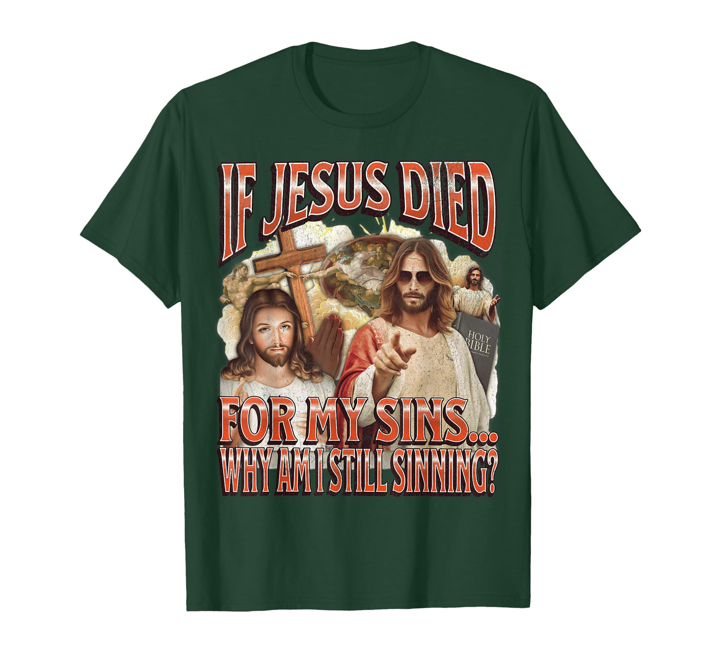 Why I Am Still Sinning? Funny Offensive Jesus Adult Humor T-Shirt