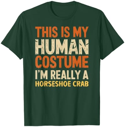 This Is My Human Costume I'm Really Horseshoe Crab Halloween T-Shirt - T-Shirt | Forest