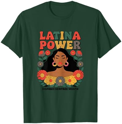 Latina Power Women Hispanic Heritage Month Shirt Flowers T-Shirt - T-Shirt | Forest