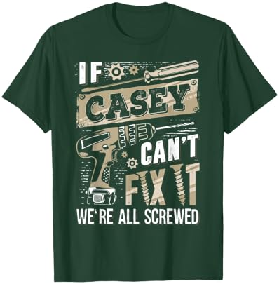 If CASEY Can't Fix It We're All Screwed Vintage Family Name T-Shirt - T-Shirt | Forest