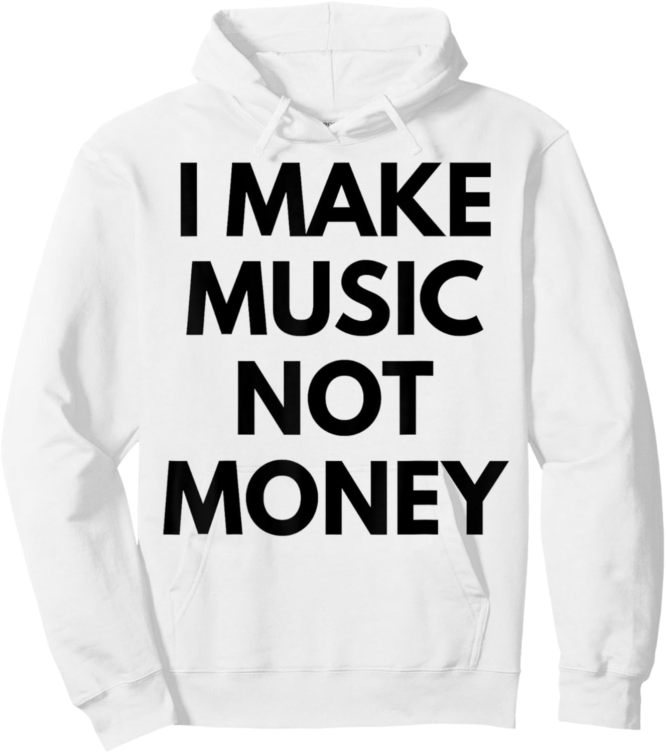 I Make music Not Money Hoodie - Hoodie | White