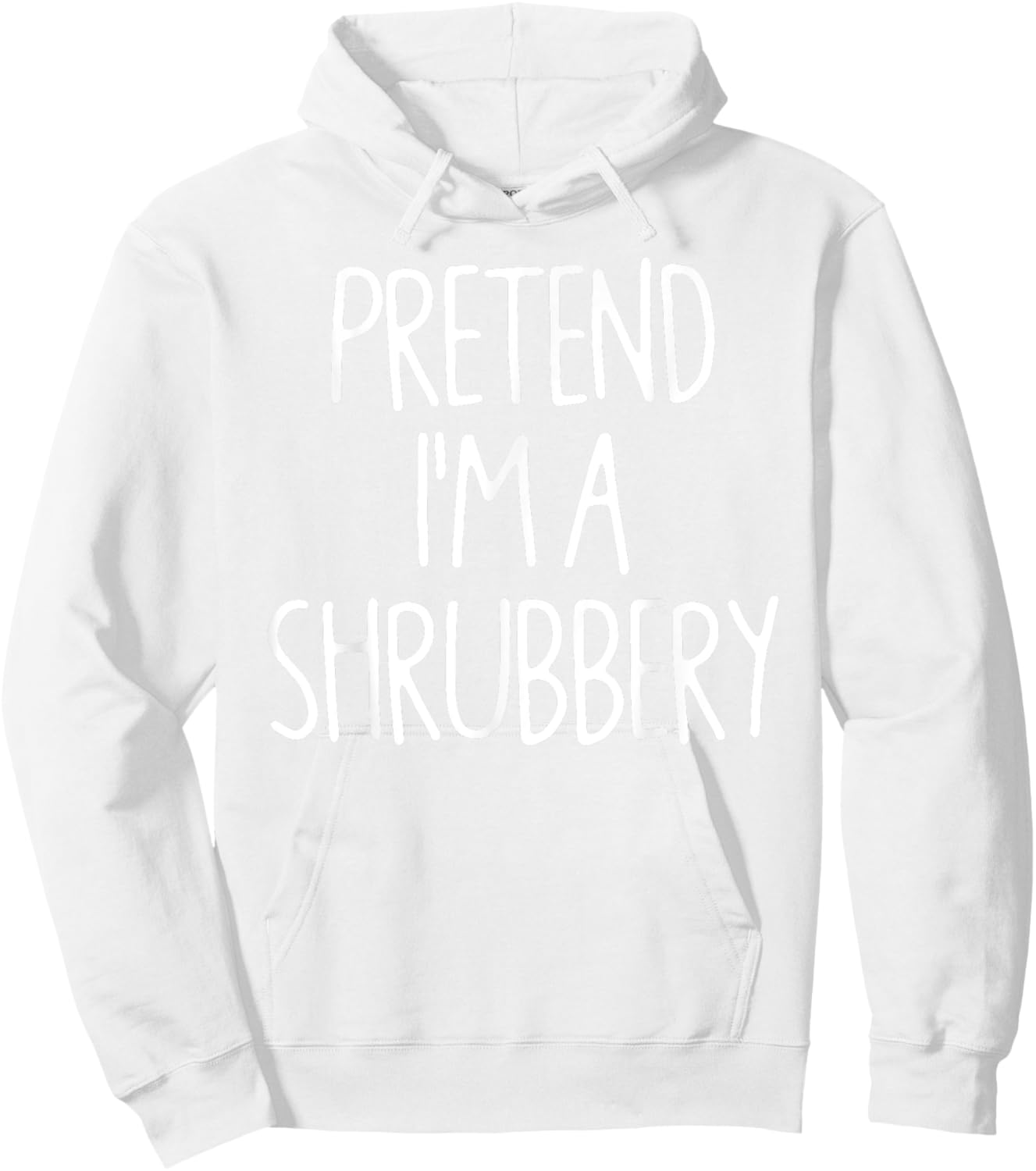 Pretend I'm A Shrubbery Matching Lazy Easy Halloween Costume Hoodie - Hoodie | White