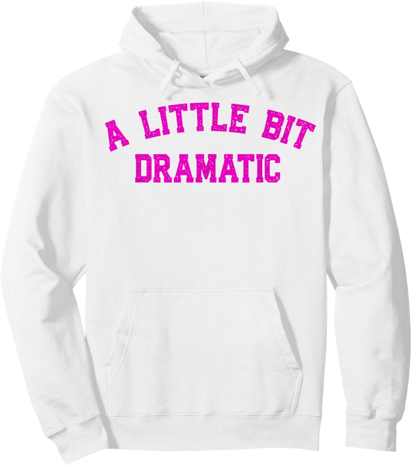 A Little Bit Dramatic | Drama Queen Sarcasm Funny Gag Retro Hoodie - Hoodie | White