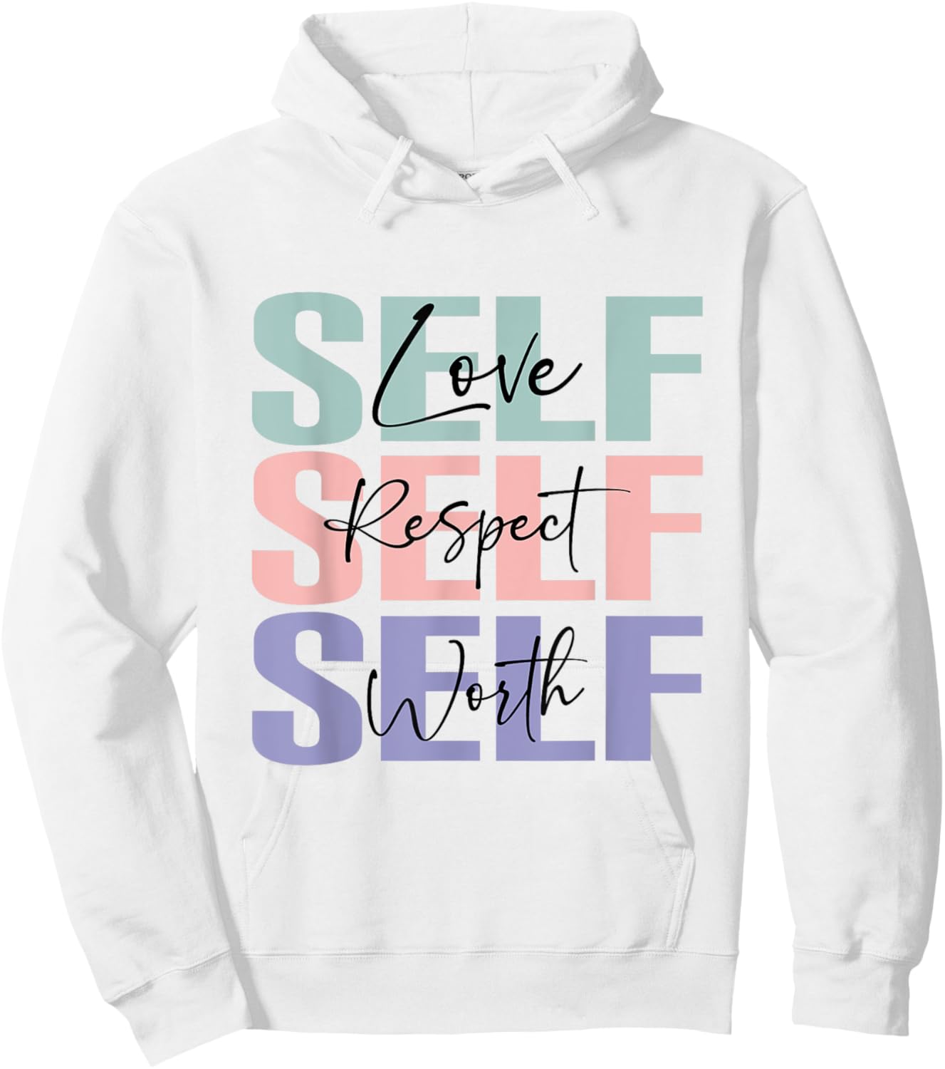 Self Love Self Respect Self Worth, My Daily Affirmations Hoodie - Hoodie | White