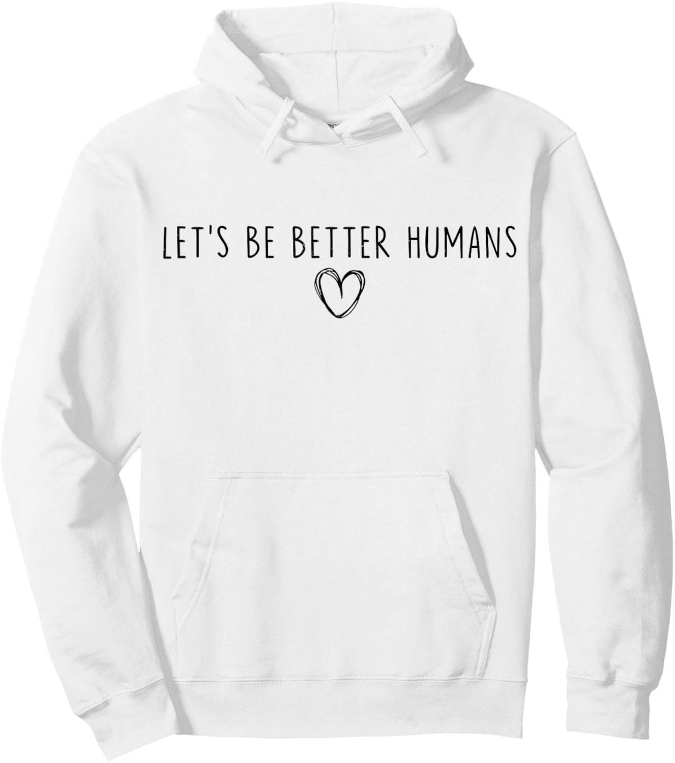 Unity Day Let's Be Better Humans End Bullying Kindness Hoodie - Hoodie | White