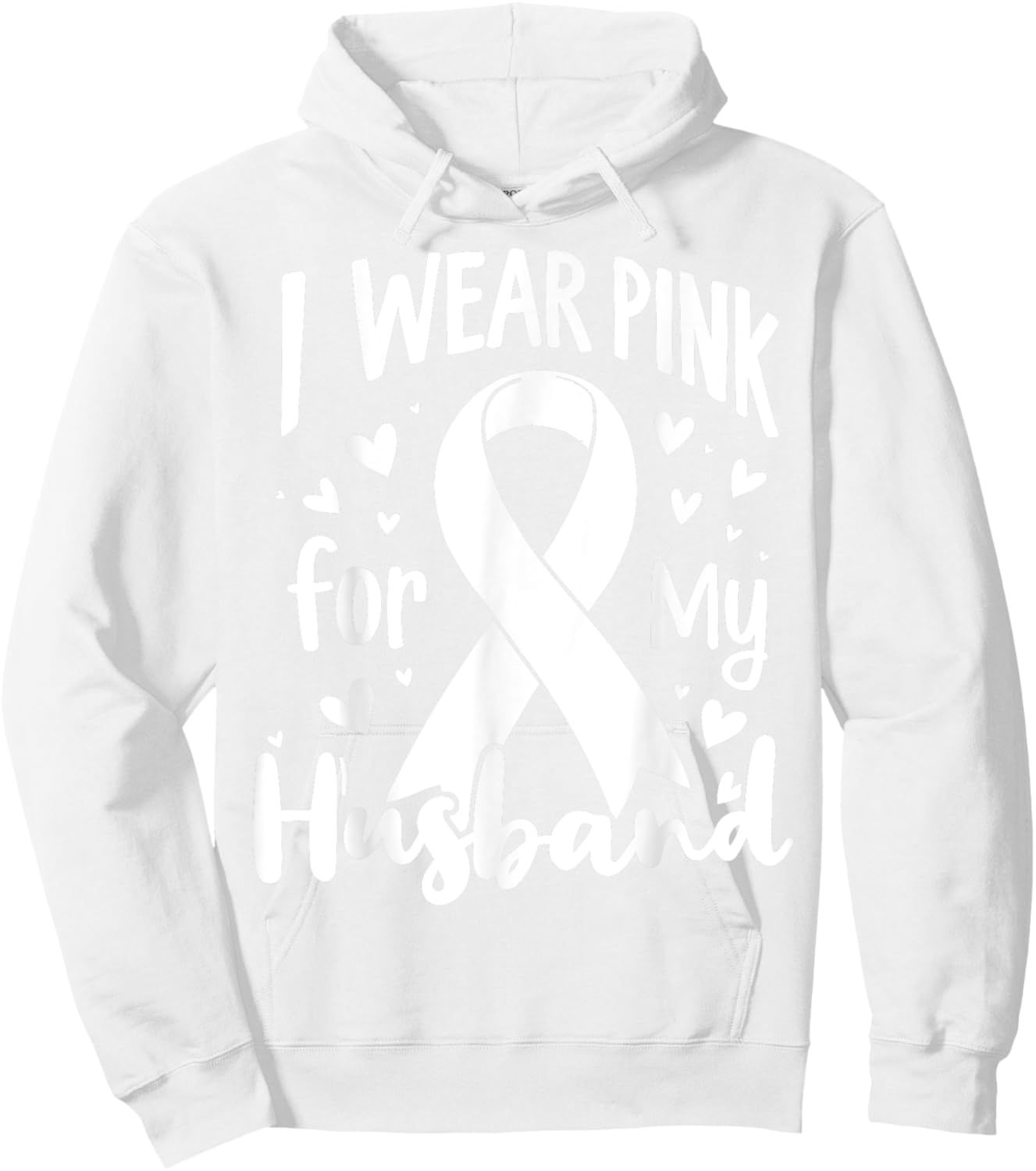 I Wear Pink For My Husband Cancer Awareness Ribbon Hoodie - Hoodie | White