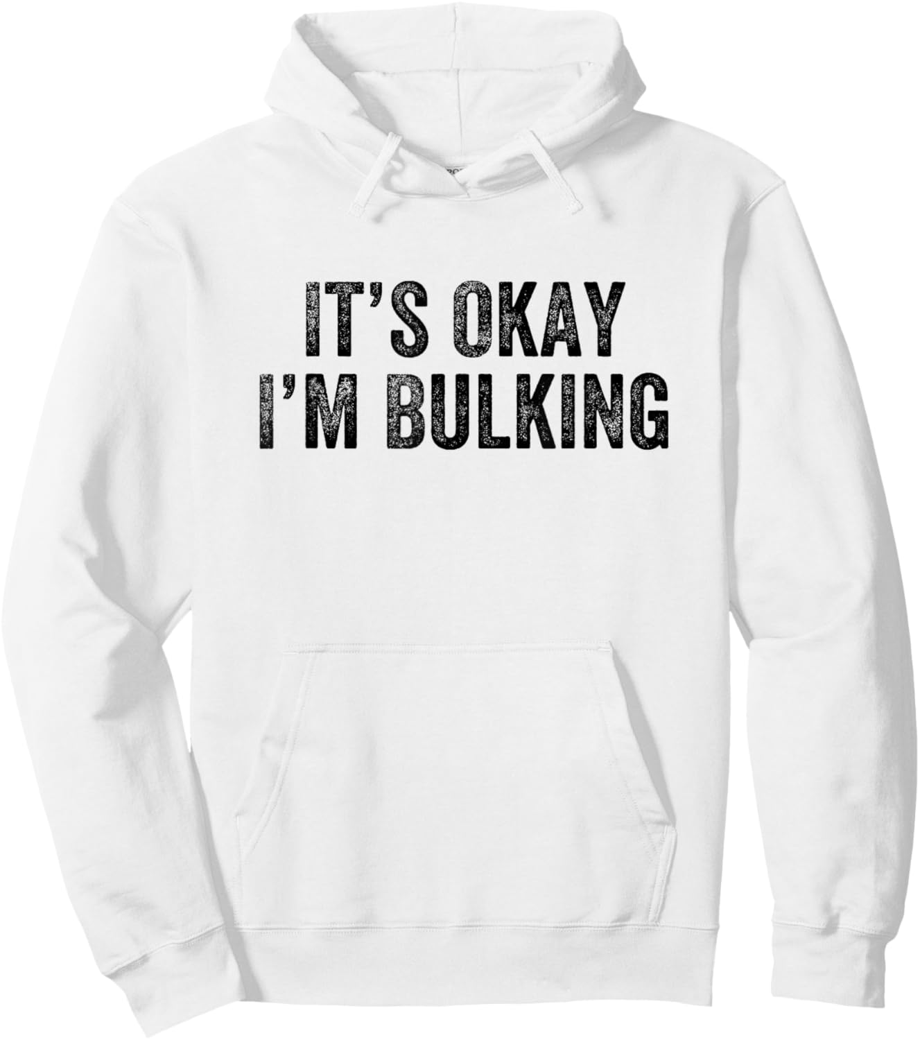 It’s Okay I’m Bulking Gym Weightlifter Bodybuilder Hoodie - Hoodie | White