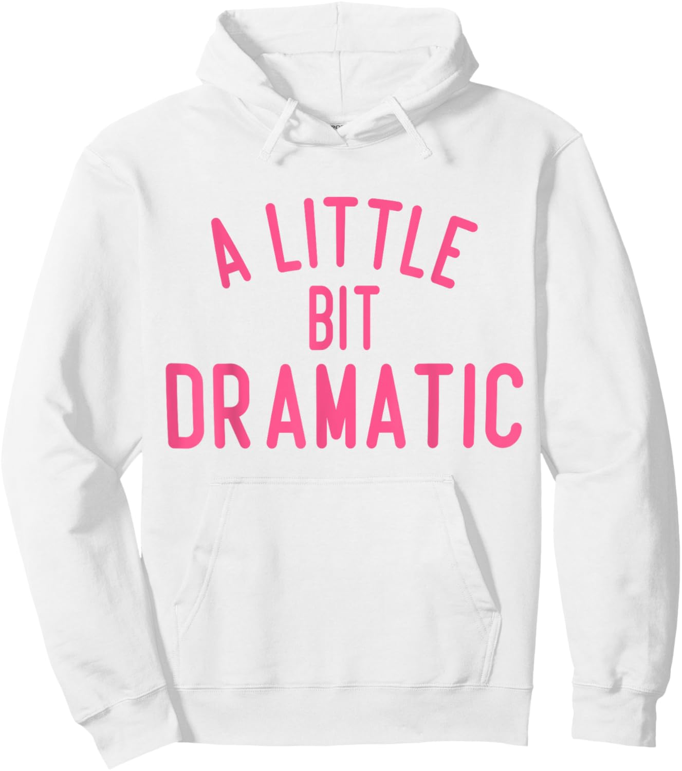 A Little Bit Dramatic Hoodie - Hoodie | White