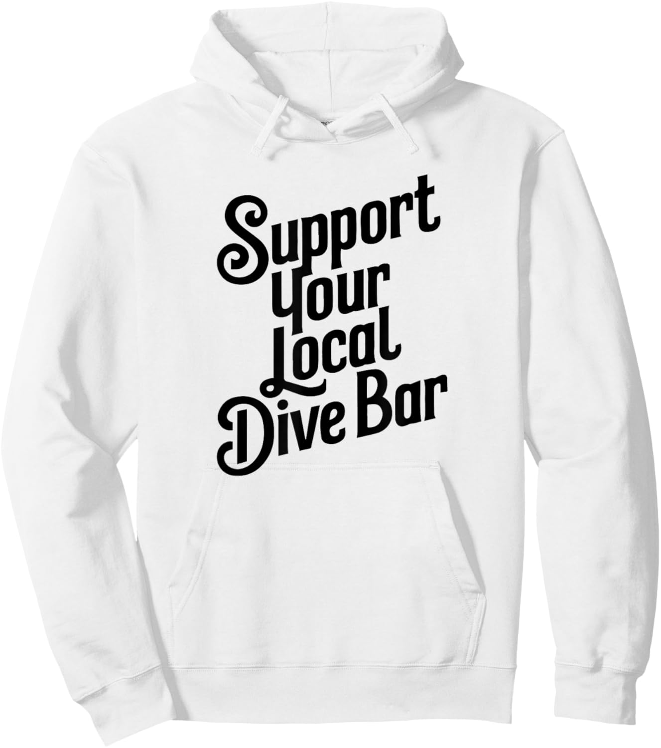 Support Your Local Dive Bar Hoodie - Hoodie | White