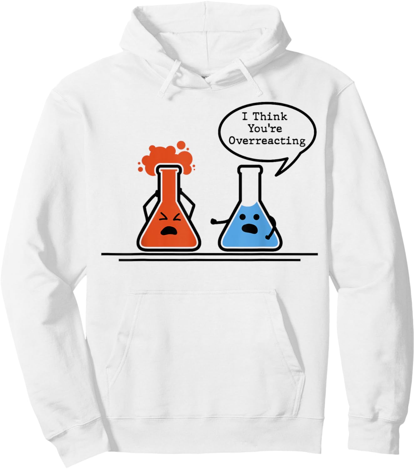I Think You're Overreacting Science Nerd Chemistry Humor Hoodie - Hoodie | White
