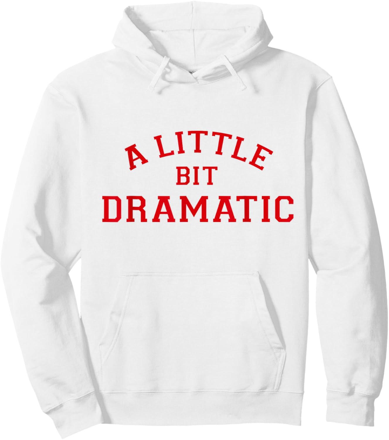 A Little Bit Dramatic Hoodie - Hoodie | White