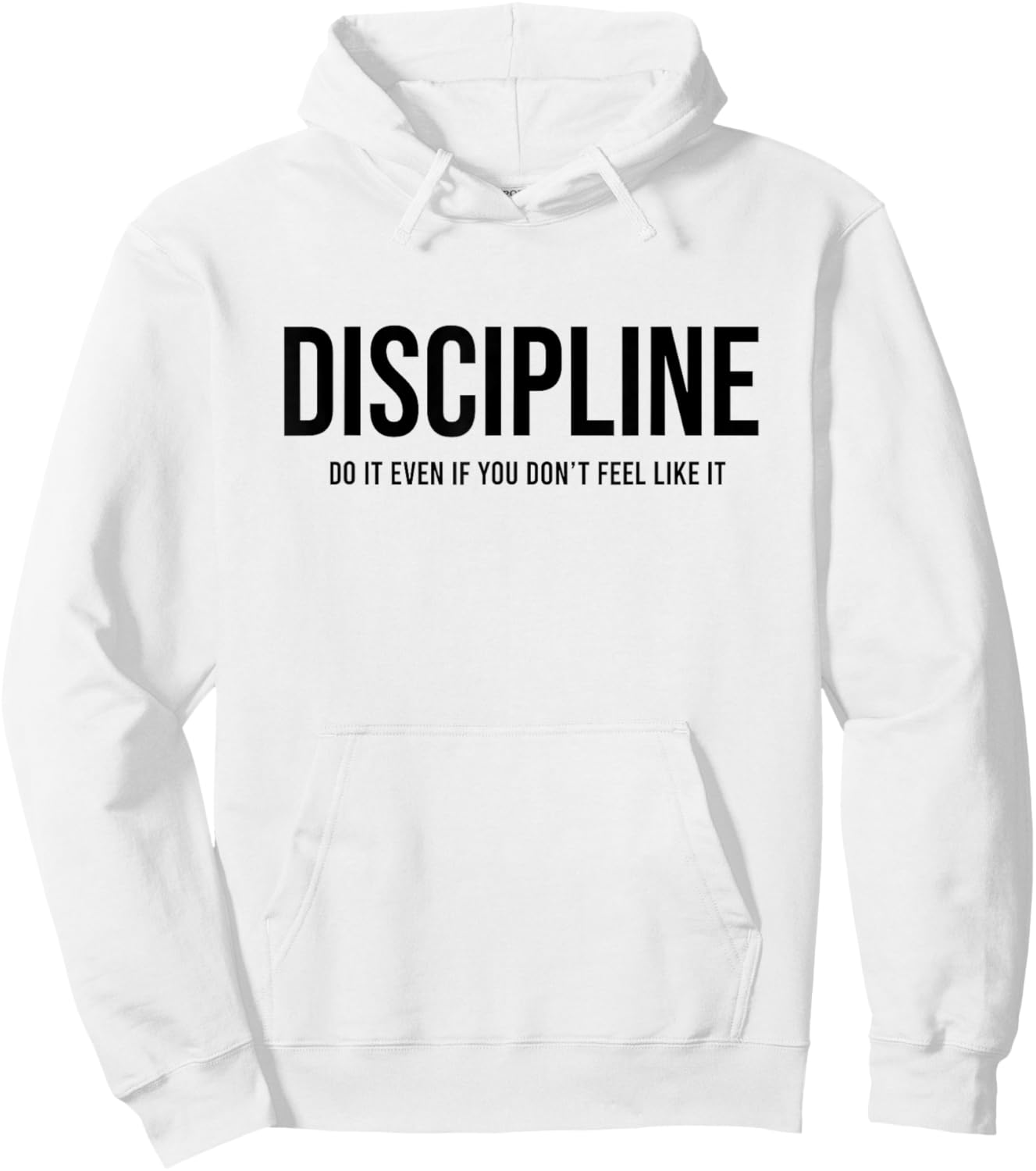 Discipline Do it Even If You Don't Feel Like it Hoodie - Hoodie | White