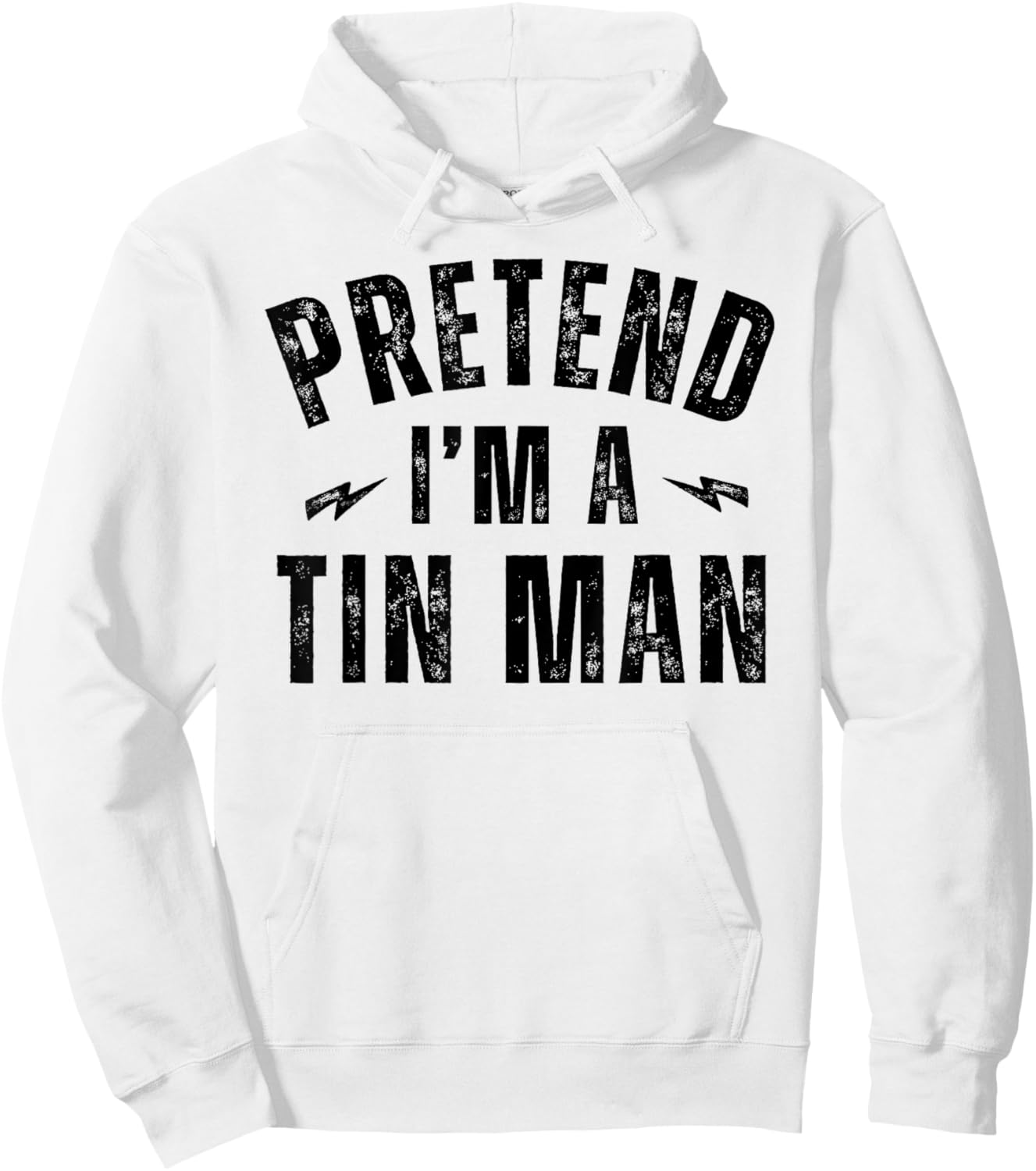 Funny Lazy Costume Last Minute Pretend I'm a Tin Man Hoodie - Hoodie | White