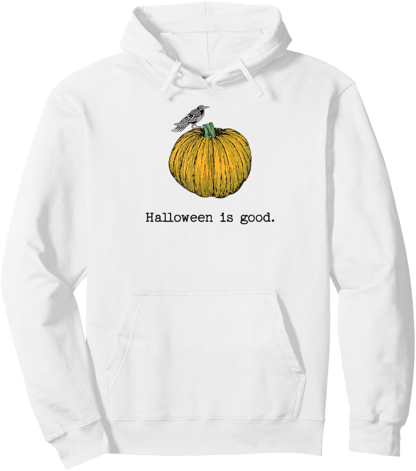 Cute Pumpkin Halloween Is Good and Life Crow bird Lover Hoodie - Hoodie | White