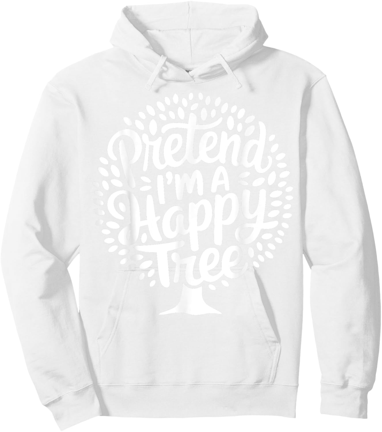 Group Easy Adult Halloween Costumes Pretend I'm A Happy Tree Hoodie - Hoodie | White