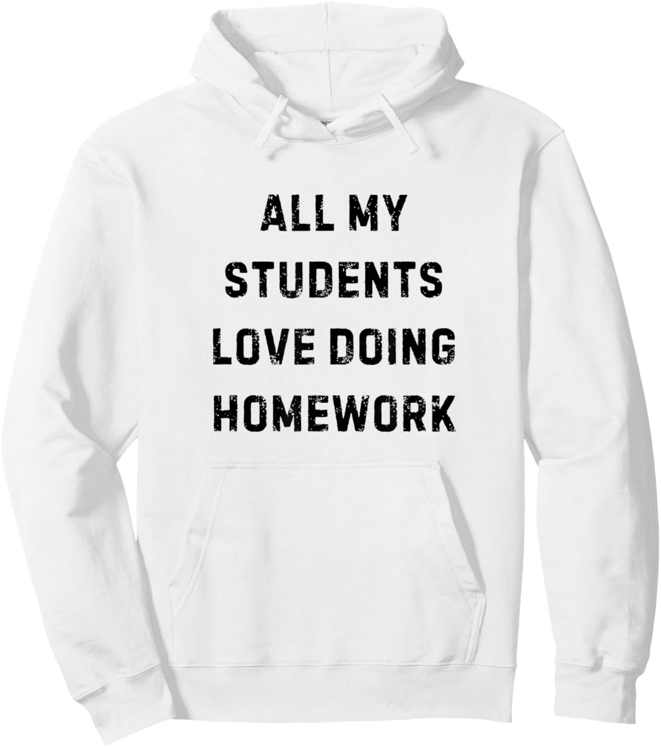 All My Students Love Doing Homework Teacher White Lie Party Hoodie - Hoodie | White