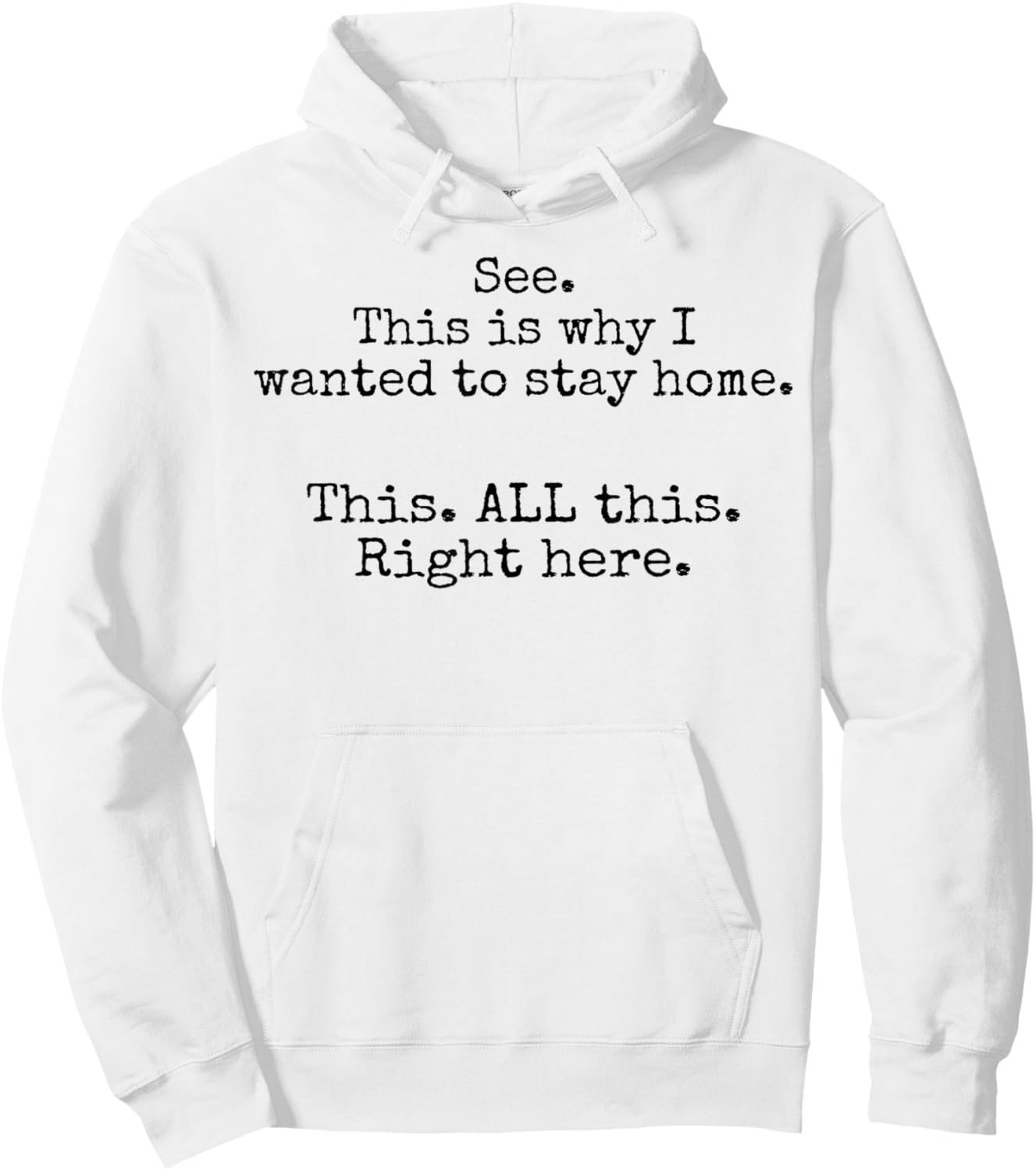 See This Is Why I Wanted To Stay Home This All This Right Hoodie - Hoodie | White