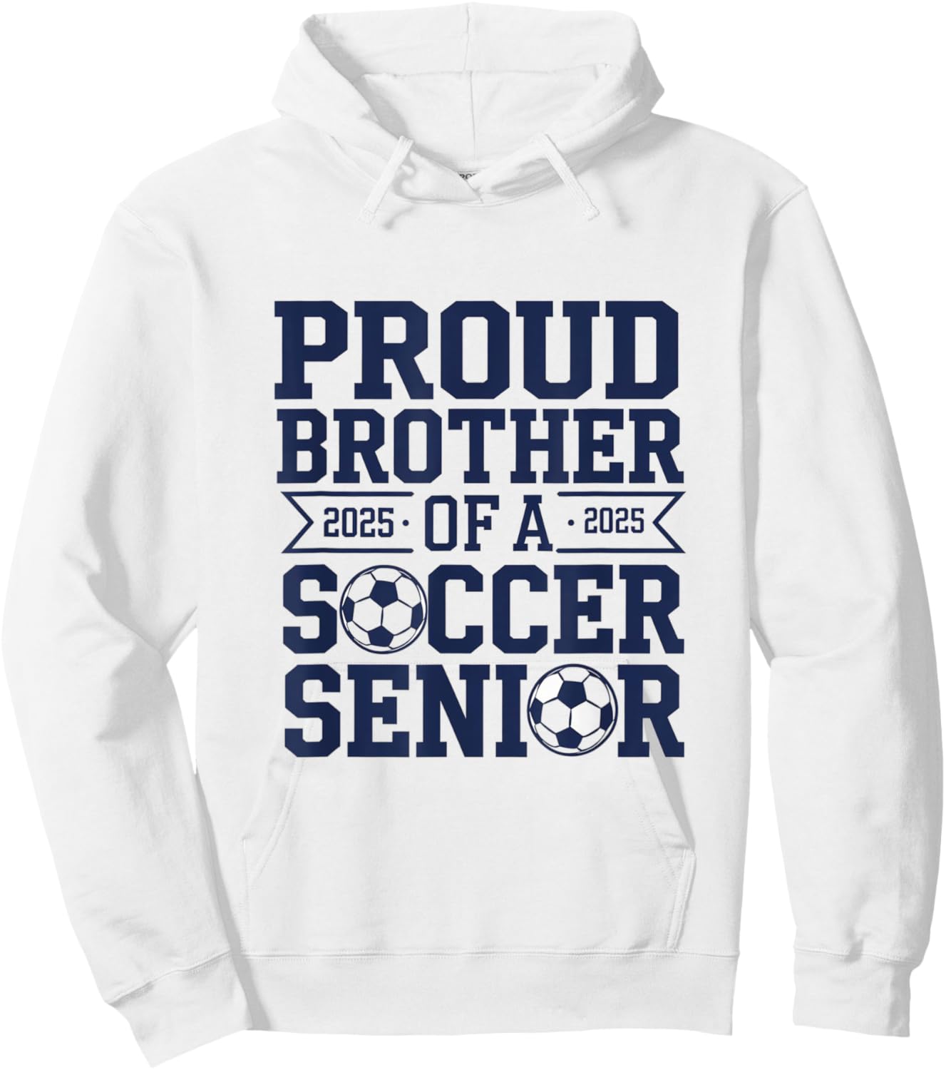 proud brother of a soccer senior Proud Soccer Senior 2025 Hoodie - Hoodie | White