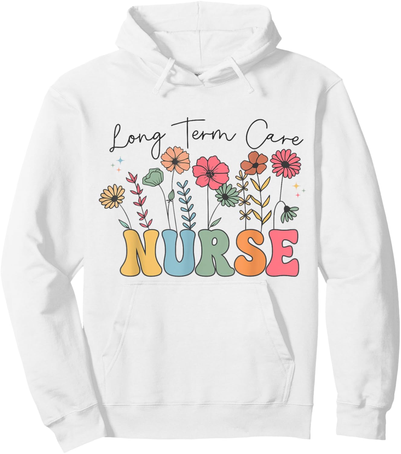 Long Term Care Nurse Geriatric Nurse LTC Nurse Floral Women Hoodie - Hoodie | White